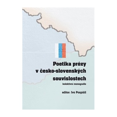 Poetika prózy v česko-slovenských souvislostech