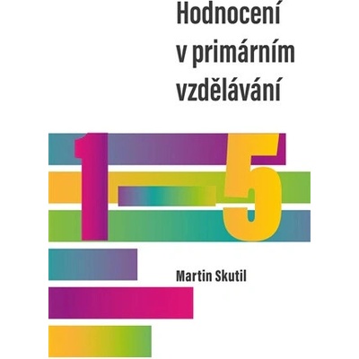 Hodnocení v primárním vzdělávání - Martin Skutil