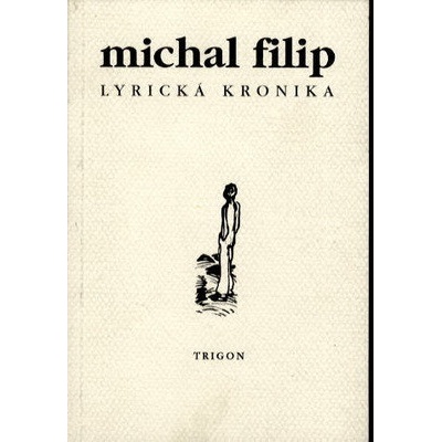 Lyrická kronika - Michal Filip