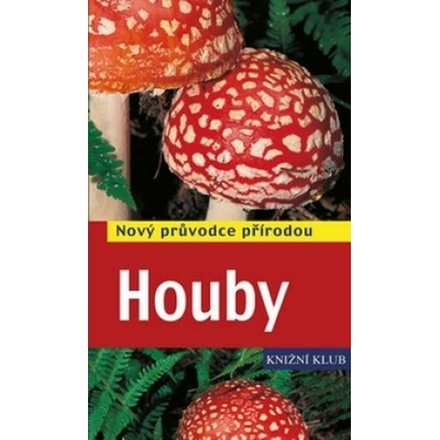 Houby - Nový průvodce přírodou - Andreas Gminder, Tanja Böhningová