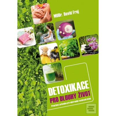 Detoxikace pro dlouhý život - David Frej
