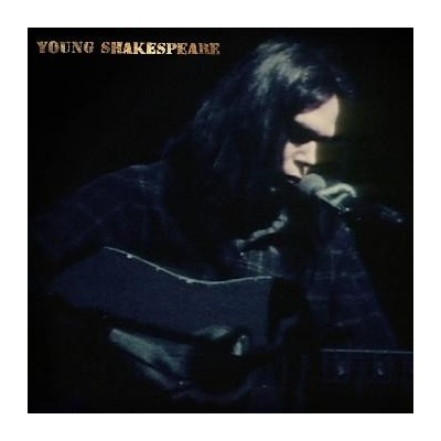Young Shakespeare - Neil Young