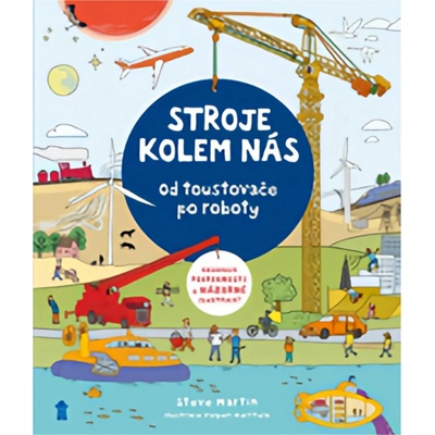 Stroje v našem životě: Od toustovače po roboty - Steve Martin
