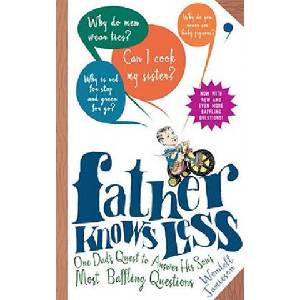 Father Knows Less: One Dad's Quest to Answer His Son's Most Baffling Questions | Wendell Jamieson (ISBN: 9780399534584)