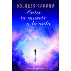 Entre la muerte y la vida | Dolores Cannon (2022)