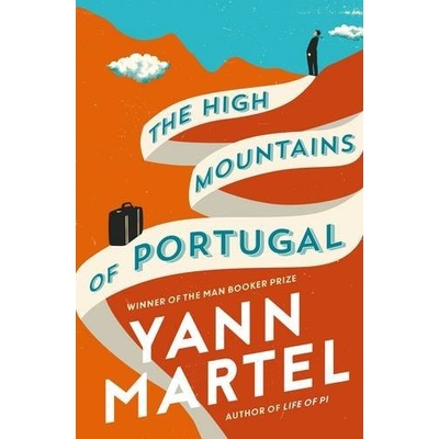 The High Mountains of Portugal - Yann Martel - Hardcover