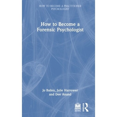 How to Become a Forensic Psychologist (Harrower Julie)(Pevná vazba)