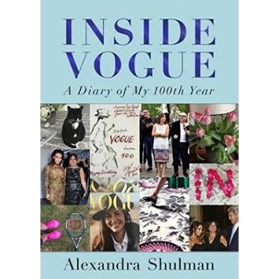 Inside Vogue: A Diary Of My 100th Year - Hardc- Alexandra Shulman