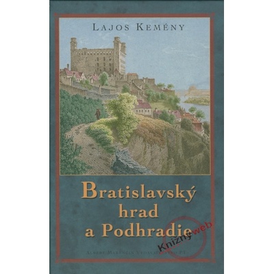Bratislavský hrad a Podhradie - Lajos Kemény