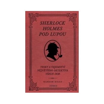 Sherlock Holmes pod lupou - Ransom Riggs