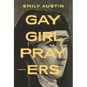 Gay Girl Prayers | Emily Austin (ISBN: 9781771316224)