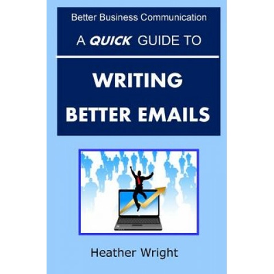 Createspace Independent Publishing Platform A Quick Guide to Writing Better Emails