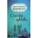 Císařská vyhlídka - Hana Marie Körnerová