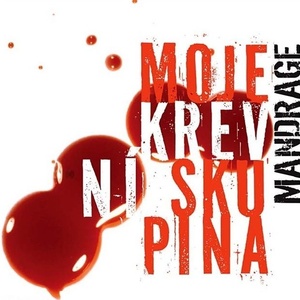 Universal Mandrage: Moje krevní skupina - CD (007339)