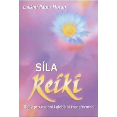 Síla reiky - Lakšmí Paula Horan