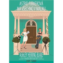 Astrid Parkerová má všechno v malíku, 1. vydání - Blake Ashley Herring