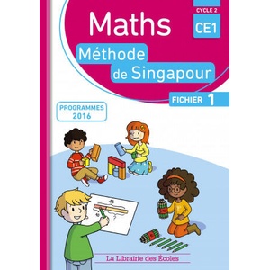 Méthode de Singapour CE1 - Fichier de l'élève 1 | NEAGOY, NAKATANI, TOUCHARD, SZIKORA (2017)
