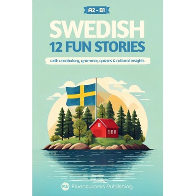 Learn Swedish with Stories - Beginner (A2) to Intermediate (B1)