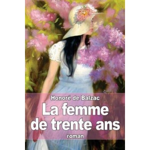 La femme de trente ans | Honoré De Balzac (ISBN: 9781503032286)