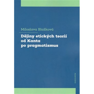 Dějiny etických teorií od Kanta po pragmatismus