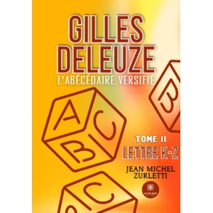 Gilles Deleuze: L’abécédaire versifié - Tome II: Lettre K-Z | Zurletti (2024)