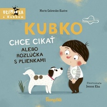 Kubko chce cikať alebo rozlúčka s plienkami - Marta Galewska-Kustra, Joanna Kłos ilustrátor
