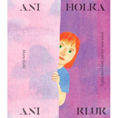Ani holka, ani kluk - Marto Kelbl