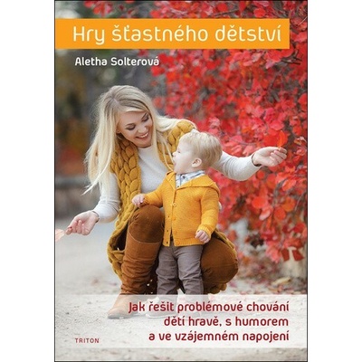 Hry šťastného dětství - Aletha Solter