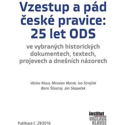 Vzestup a pád české pravice: 25 let ODS - Klaus Václav a kolektiv