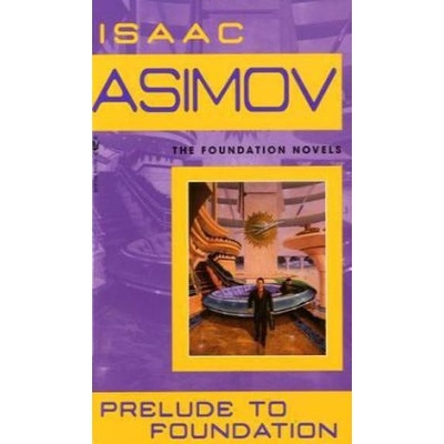 Prelude to foundation – Asimov Isaac