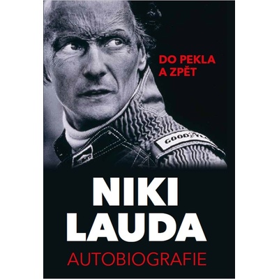 Niki Lauda - Autobiografie. Do pekla a zpět - Lauda Niki
