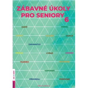 Zábavné úkoly pro seniory 6 | Jitka Juráňová (ISBN: 9788073463298)
