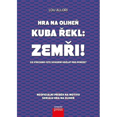 Hra na oliheň – Kuba řekl: Zemři! - Co všechno jste schopní udělat pro peníze?