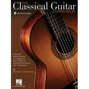 Classical Guitar Compendium - Notation Edition No Tablature (Book/Online Audio) | Bridget Mermikides (ISBN: 9781495046124)