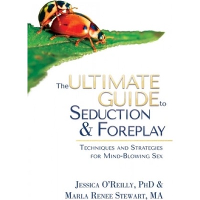 CLEIS PR The Ultimate Guide to Seduction & Foreplay: Techniques and Strategies for Mind-Blowing Sex | Marla Renee Stewart