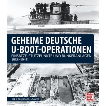 Geheime deutsche U-Boot-Operationen | Jak P. Mallmann-Showell