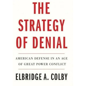 The Strategy of Denial | Elbridge A. Colby (ISBN: 9780300268027)