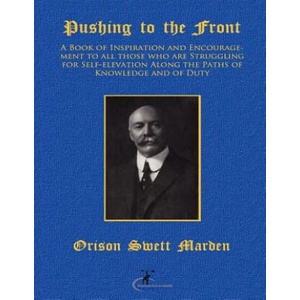 Pushing to the Front: (Original Version, Restored) | Orison Swett Marden (ISBN: 9781466329614)