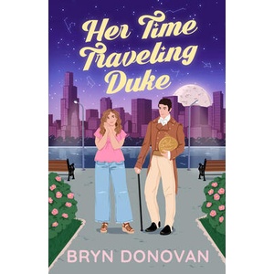 Her Time Traveling Duke | DONOVAN BRYN (ISBN: 9780593816615)