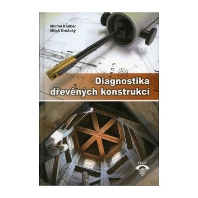 Diagnostika dřevěných konstrukcí Michal Kloiber
