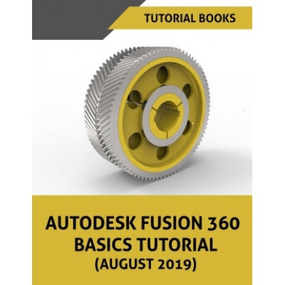 Autodesk Fusion 360 Basics Tutorial August 2019