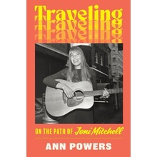 Traveling On the Path of Joni Mitchell Powers Ann