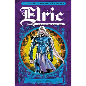 The Michael Moorcock Library: Elric: The Making of a Sorcerer (ISBN: 9781787741560)