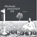 Přechody ztracených řek - Jiří Kukaň