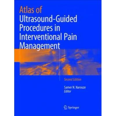 Atlas of Ultrasound-Guided Procedures in Interventional Pain Management | Samer N. Narouze
