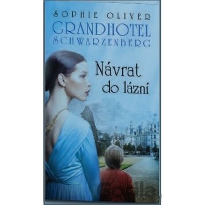 Grandhotel Schwarzenberg - Návrat do lázní - Sophie Oliver