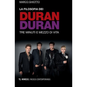 filosofia dei Duran Duran. Tre minuti e mezzo di vita | Marco Ghiotto (2019)