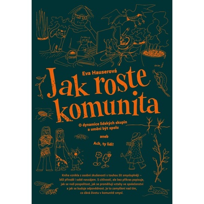 Jak roste komunita - O dynamice lidských skupin a umění být spolu aneb Ach, ty lidi!