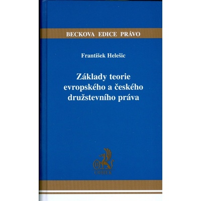 Základy teorie evropského a českého družstevního práva - František Helešic