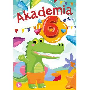 Akademia 6-latka. Wydawnictwo Skrzat | Anna Horosin (ISBN: 9788382075441)